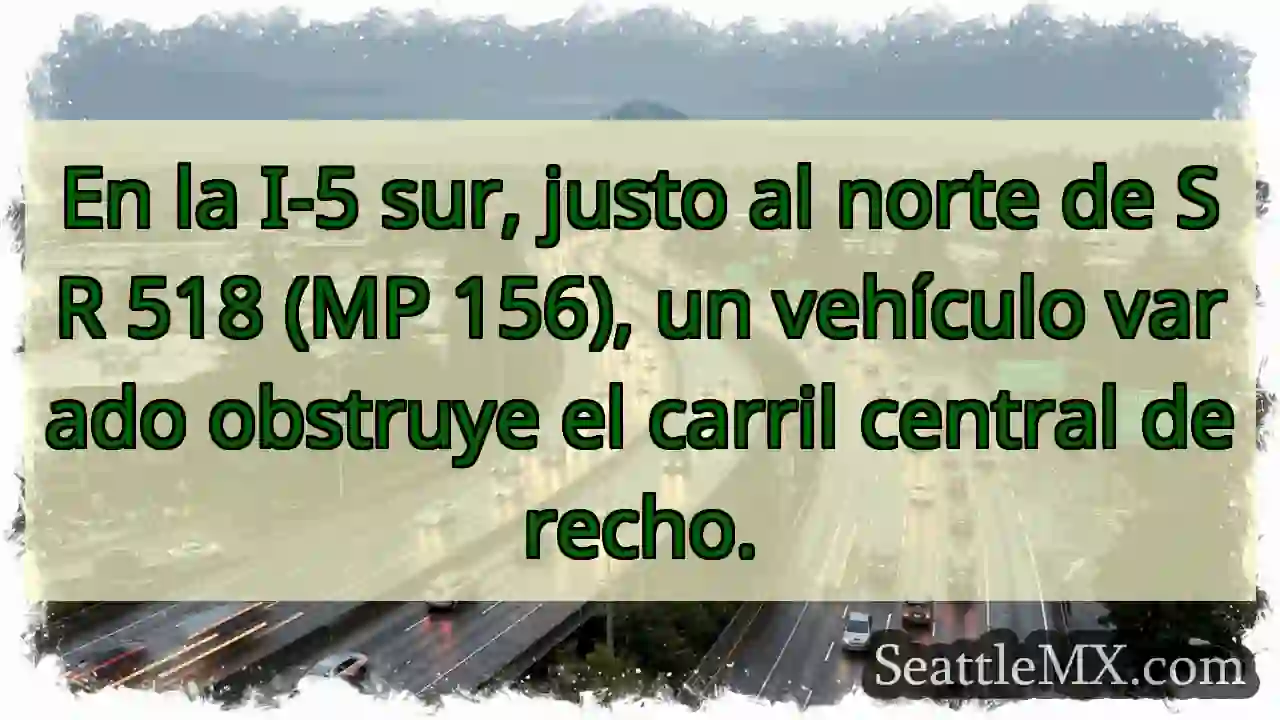 Vehículo varado en I-5 Sur. ¡Cuidado!