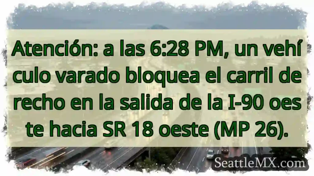 ¡Vehículo varado! Salida I-90 W / SR 18 W