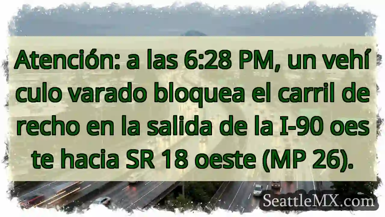 ¡Vehículo varado! Salida I-90 W / SR 18 W
