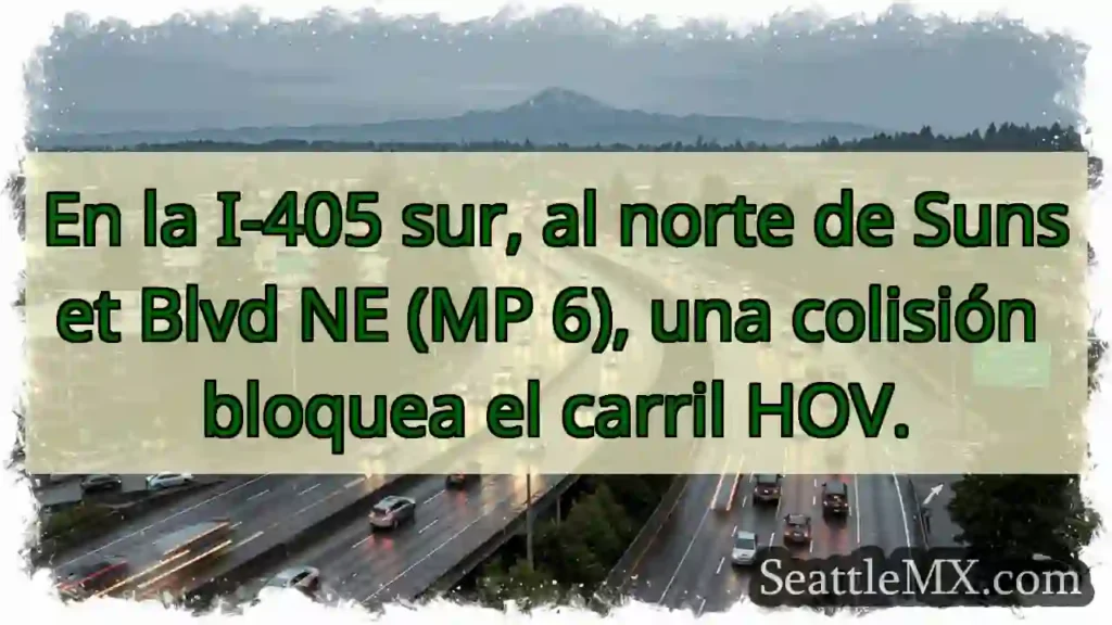 ¡Atención! Carril HOV bloqueado en I-405.
