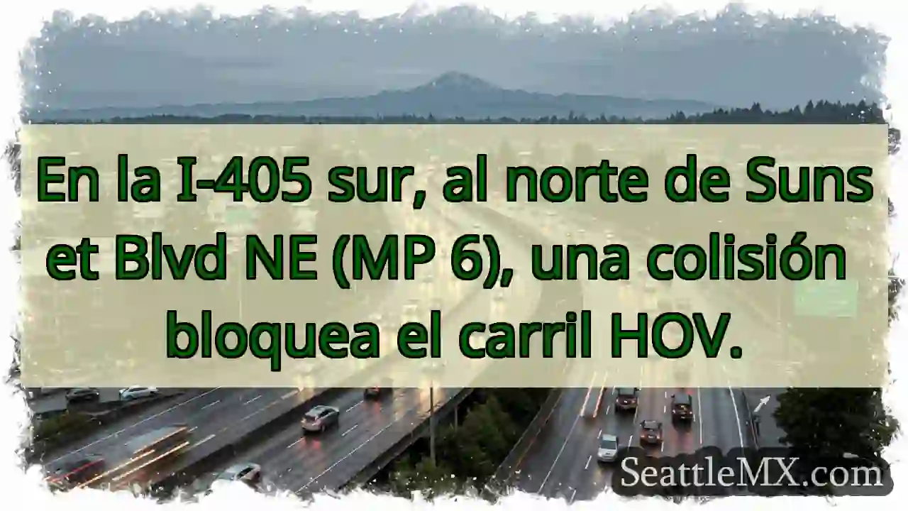 ¡Atención! Carril HOV bloqueado en I-405.