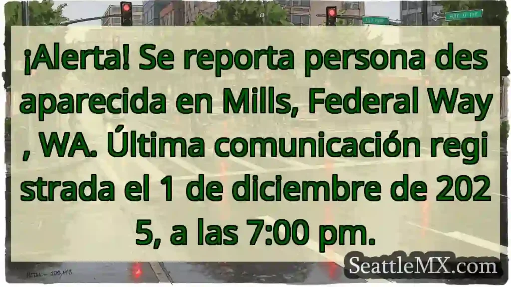 ¡URGENTE! Persona Desaparecida en Mills, WA