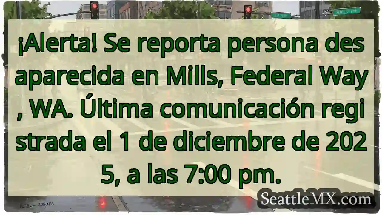 ¡URGENTE! Persona Desaparecida en Mills, WA