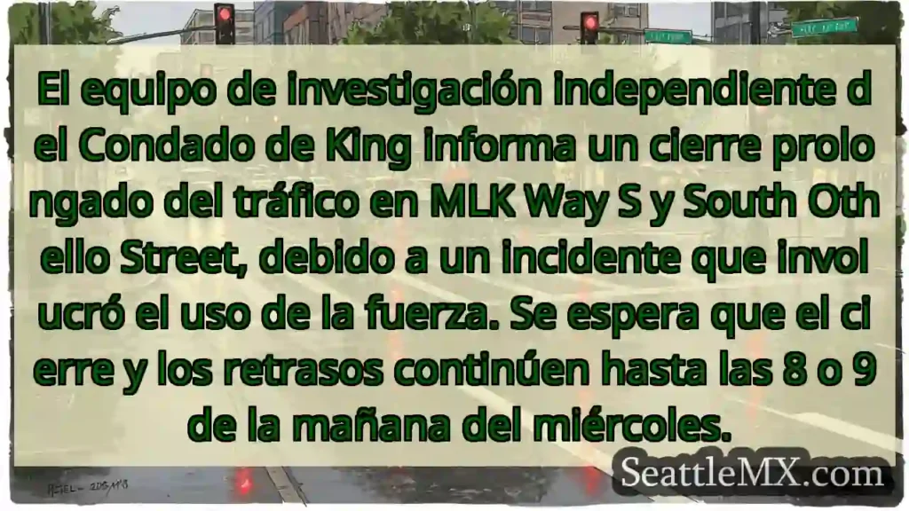 Cierre MLK Way S. Retrasos hasta miércoles.