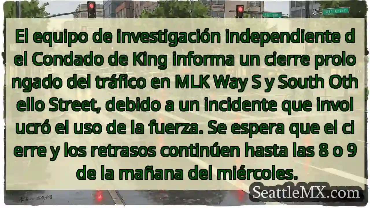 Cierre MLK Way S. Retrasos hasta miércoles.