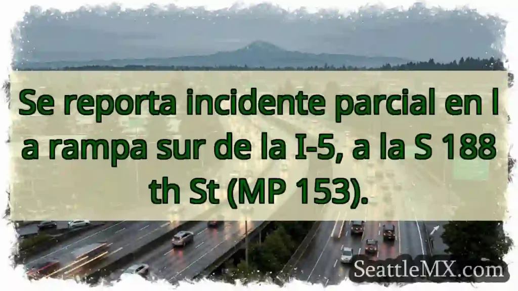 Incidente I-5 Sur. S 188th St. ¡Precaución!