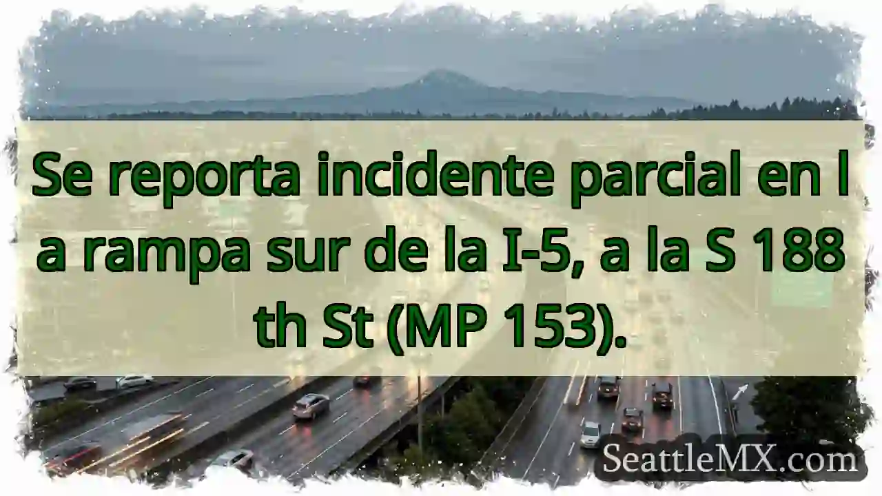 Incidente I-5 Sur. S 188th St. ¡Precaución!
