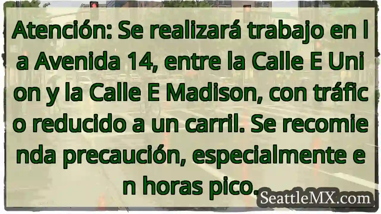AV. 14: Tráfico reducido. ¡Precaución!