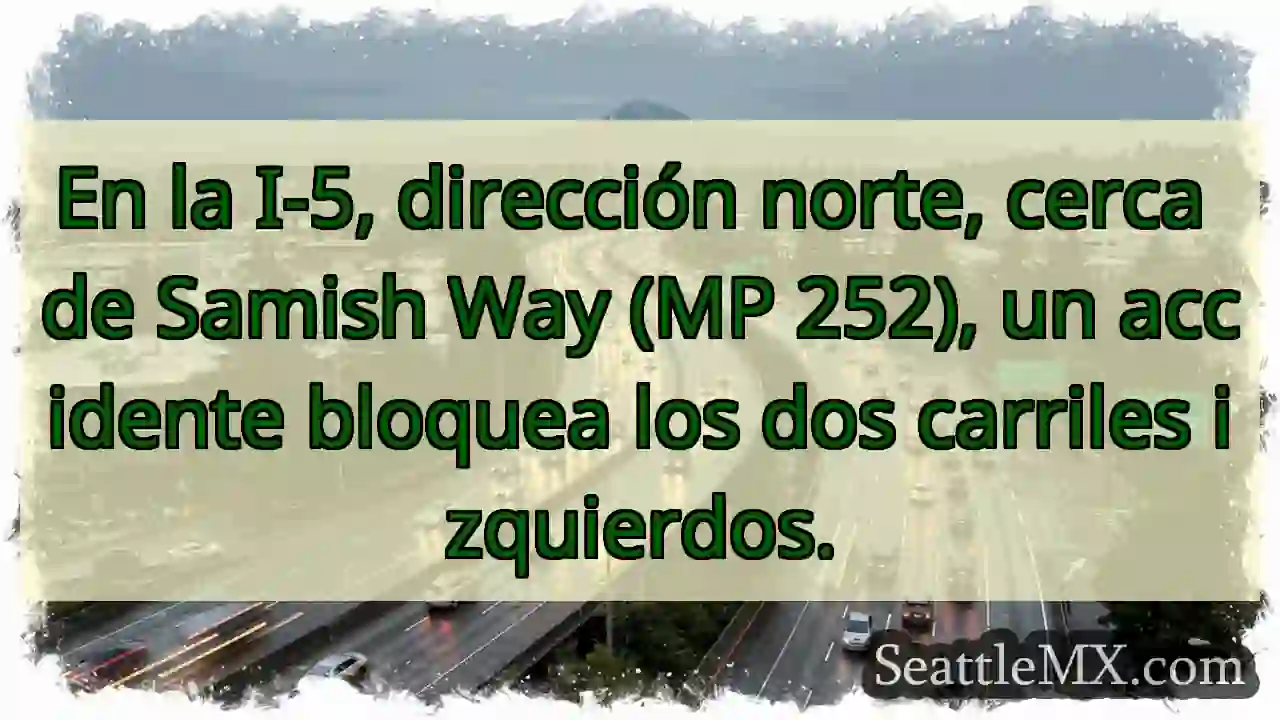 Accidente I-5 N. Carriles izquierdos bloqueados.