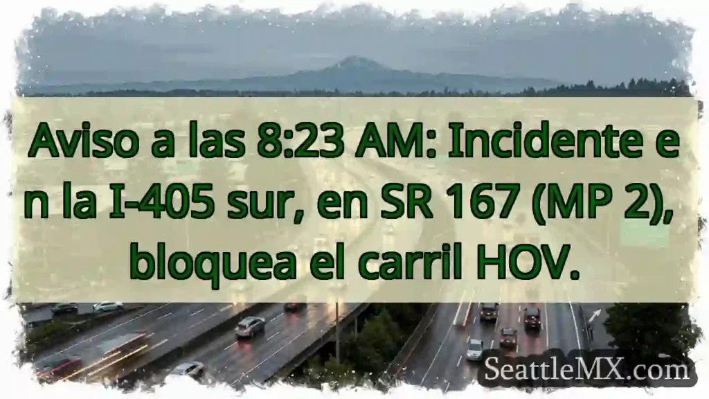 ¡Atención! I-405 Sur: Carril HOV bloqueado.