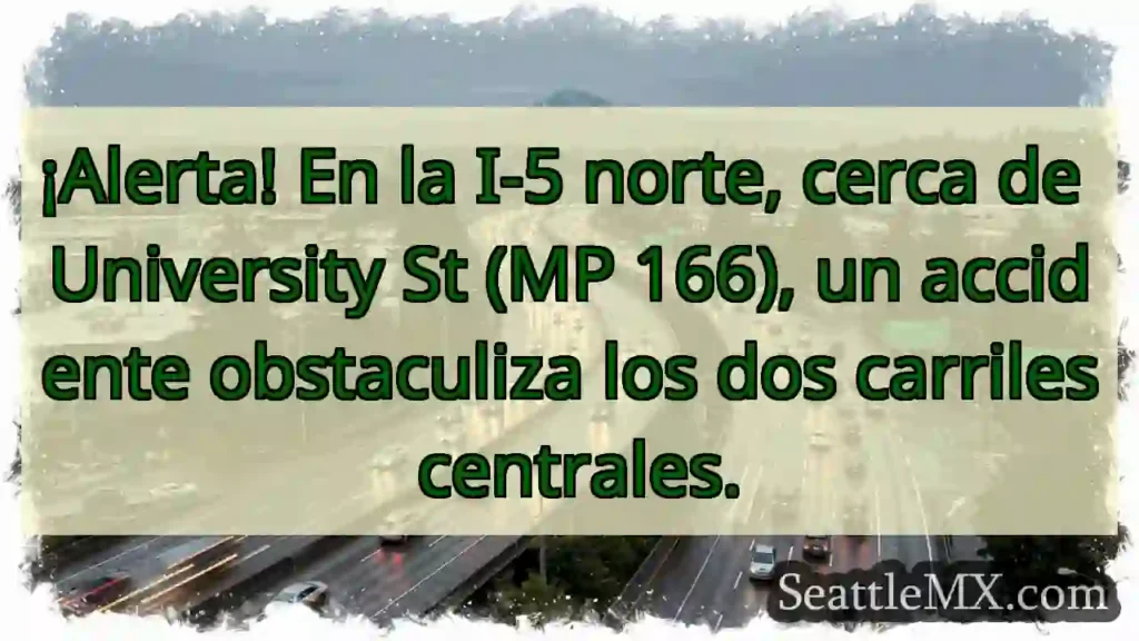 ¡Accidente I-5 Norte! Dos carriles bloqueados.
