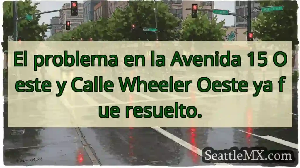 ¡Avenida 15 Oeste y Wheeler Oeste: ¡Resuelto!