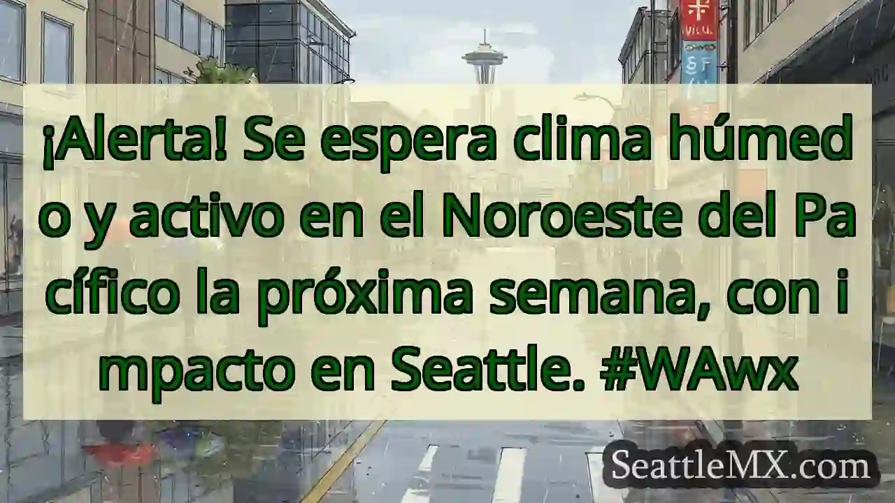 ¡Lluvia y actividad en el Noroeste!