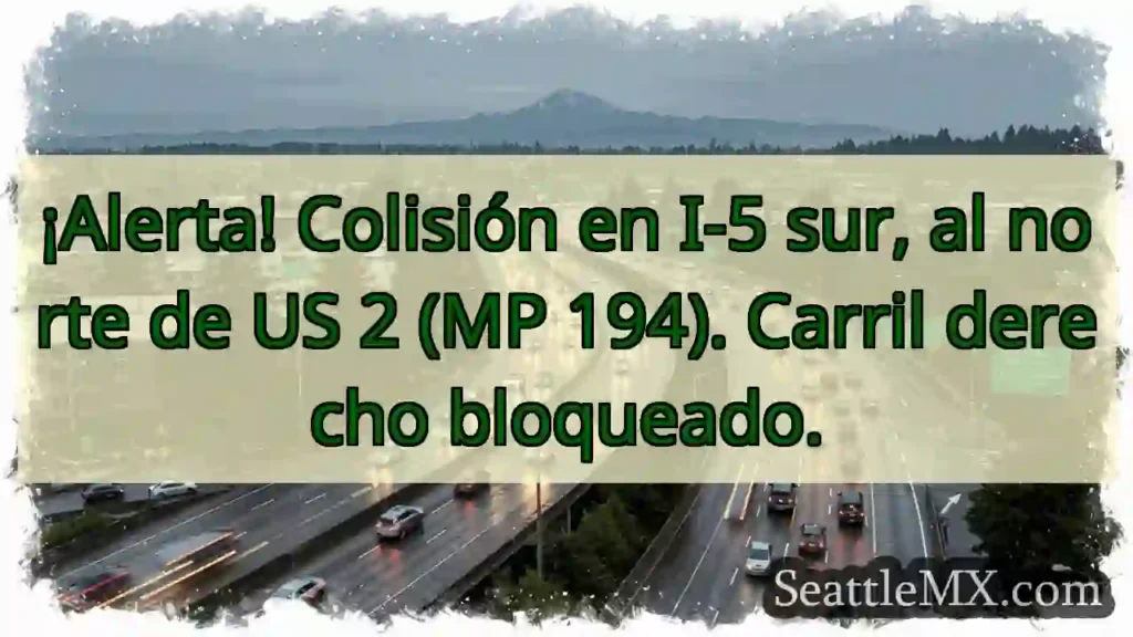 ¡Colisión I-5 Sur! Carril derecho bloqueado.
