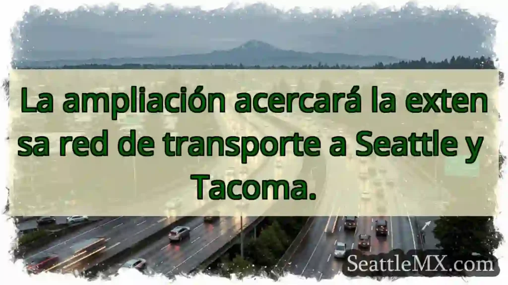 Transporte: Seattle y Tacoma, más cerca.