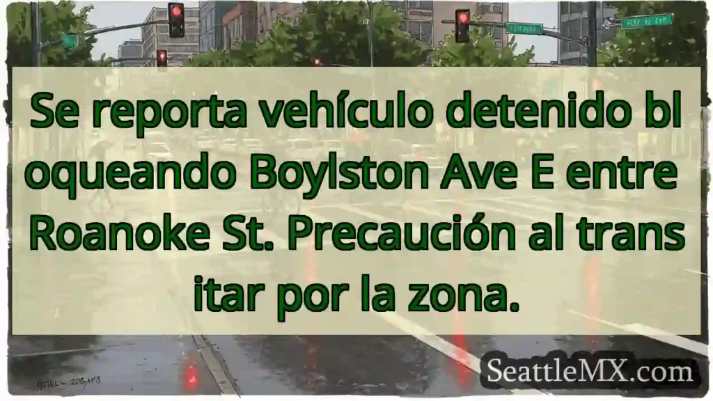 ¡Vehículo bloquea Boylston! Precaución.