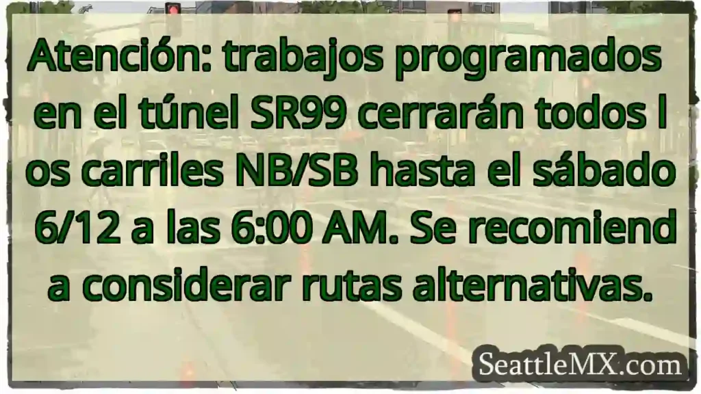 Cierre SR99: ¡Atención! Carriles NB/SB cerrados.