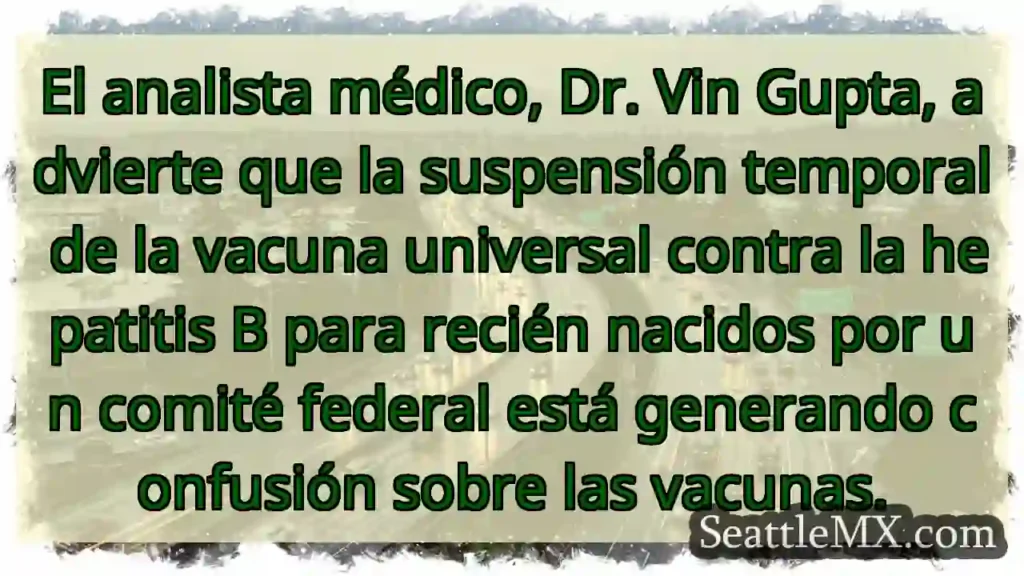 Noticias de transporte de Seattle 5 Vacuna Hepatitis B: Confusión generalizada.