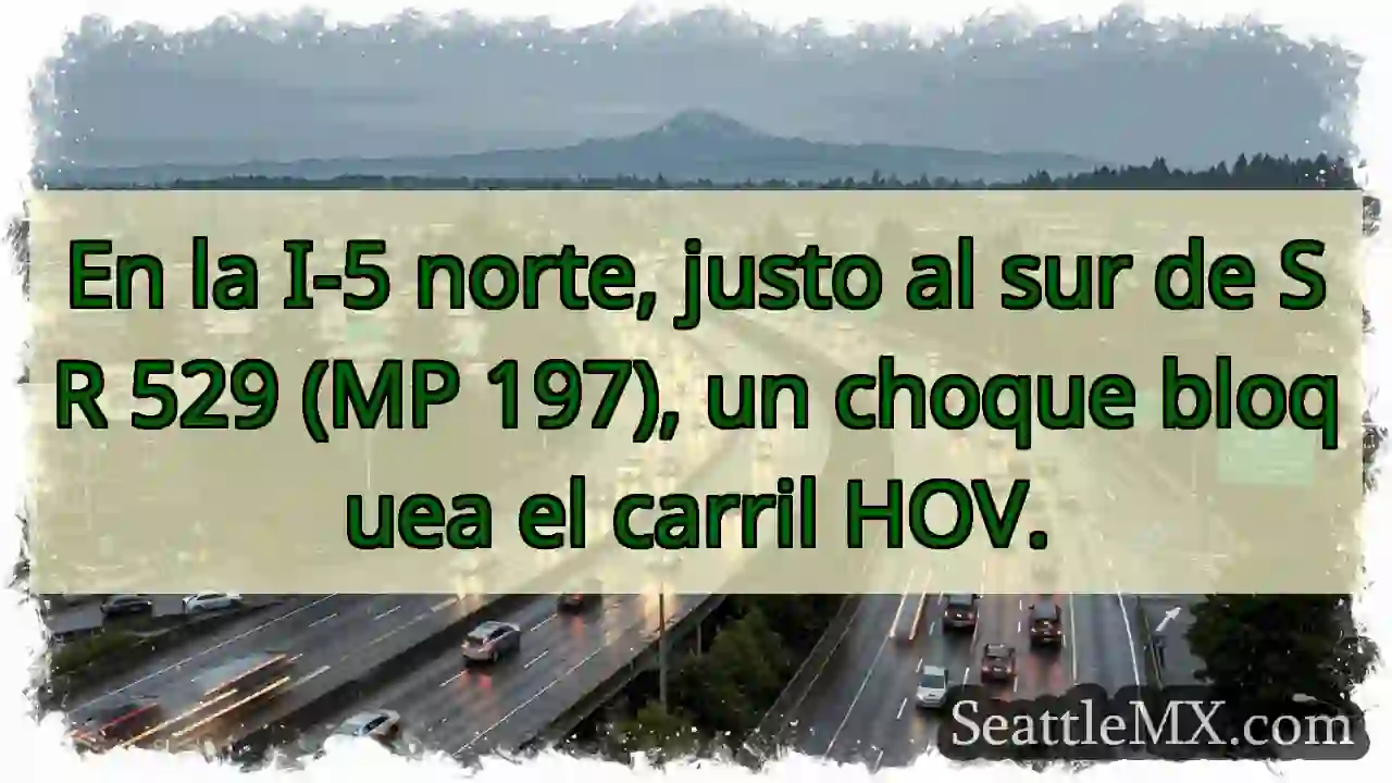 ¡Accidente! I-5 Norte, carril HOV bloqueado.