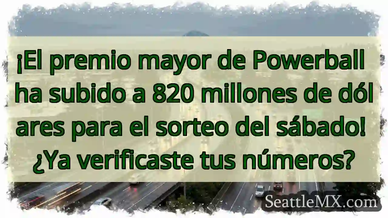 ¡820 MILLONES! 🤯 Powerball Sábado 1 ¡820 MILLONES! 🤯 Powerball Sábado