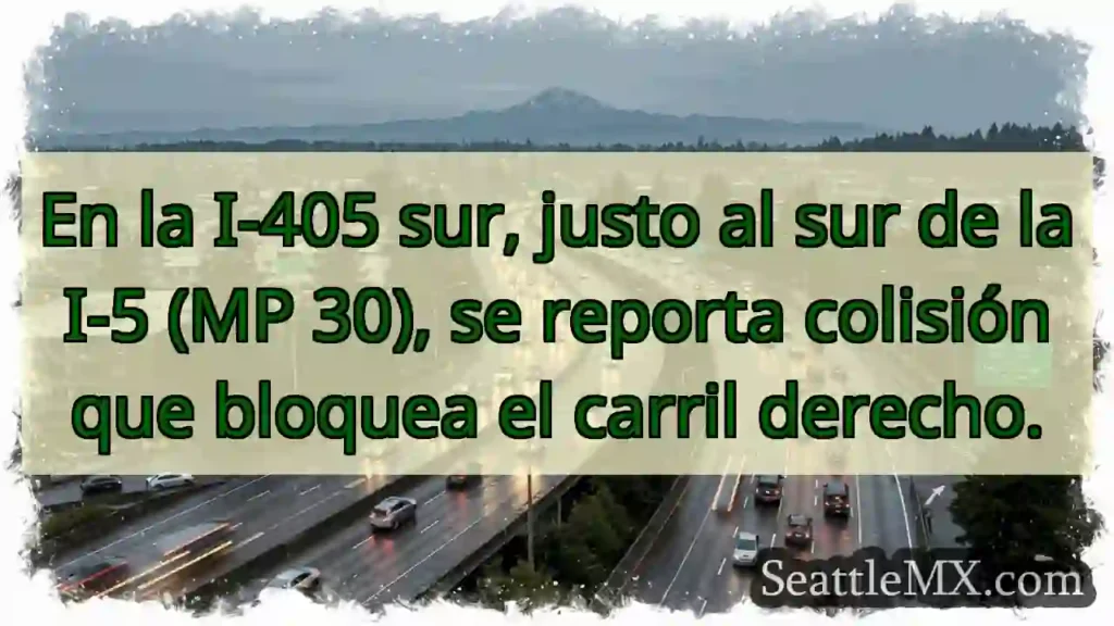 ¡Choque I-405 S! Carril derecho bloqueado.