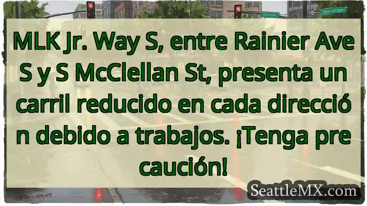 ¡Cuidado! Carril reducido MLK Jr. Way S.