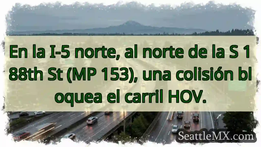 ¡Accidente I-5! Carril HOV bloqueado.