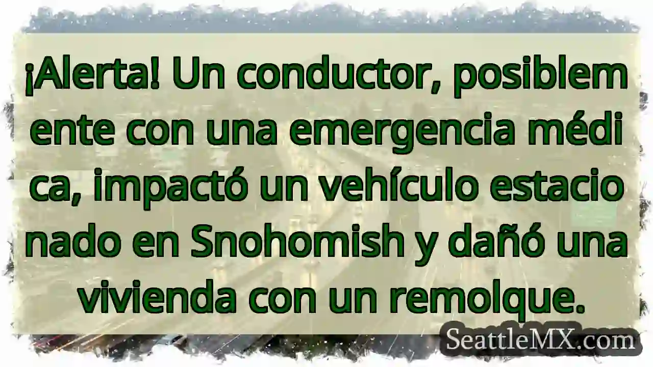 ¡Accidente! Vehículo impacta casa en Snohomish