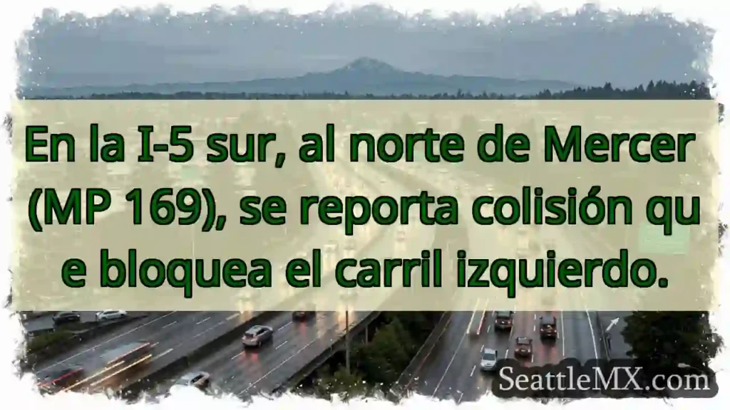 Noticias de transporte de Seattle 3 ¡Colisión I-5 Sur! Carril izquierdo bloqueado.