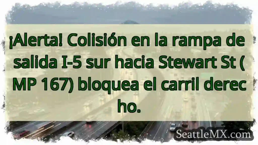 ¡Atención! Colisión I-5 Sur. Carril derecho