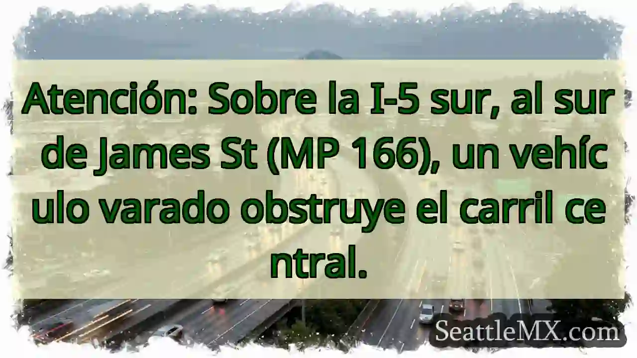 Vehículo varado I-5 Sur. ¡Cuidado!
