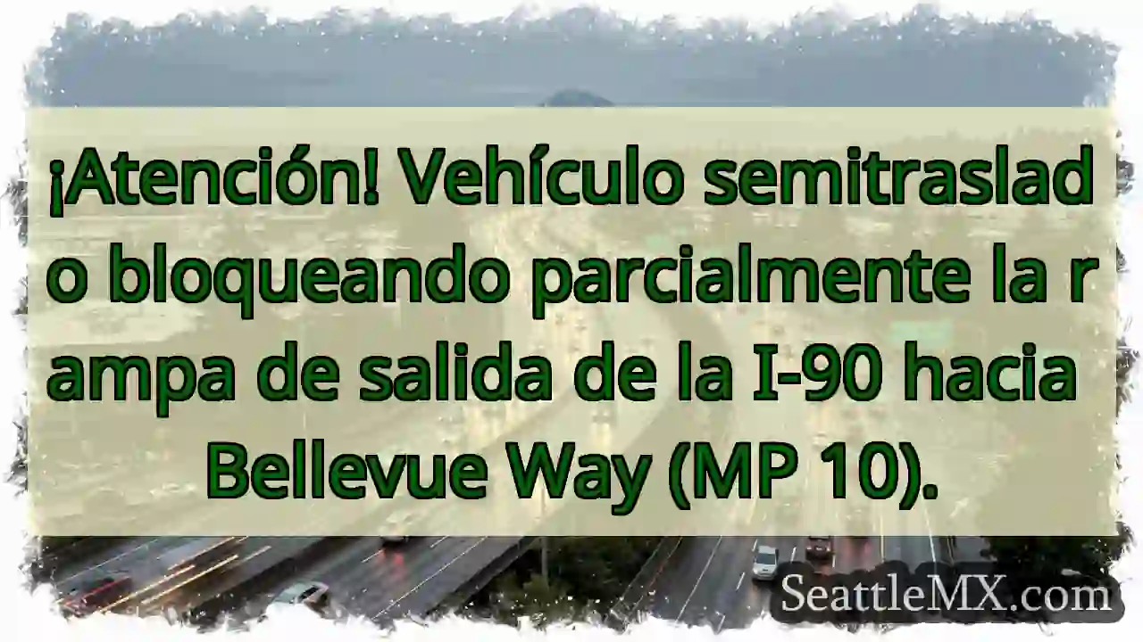 ¡Cuidado! Semitraslado en rampa I-90.