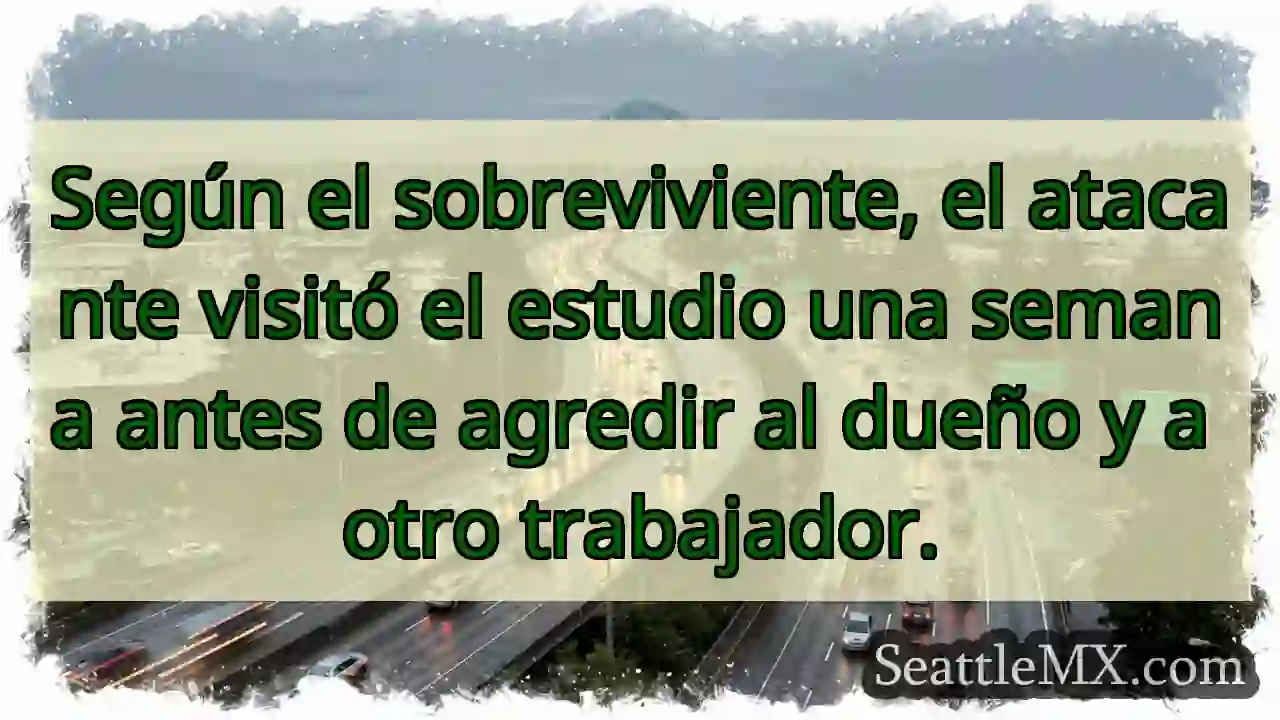 Visitó el estudio antes del ataque ⚠️ 1 Visitó el estudio antes del ataque ⚠️