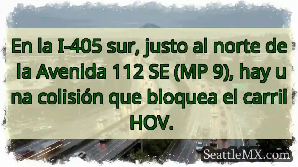 ¡Choque en I-405! Carril HOV bloqueado.