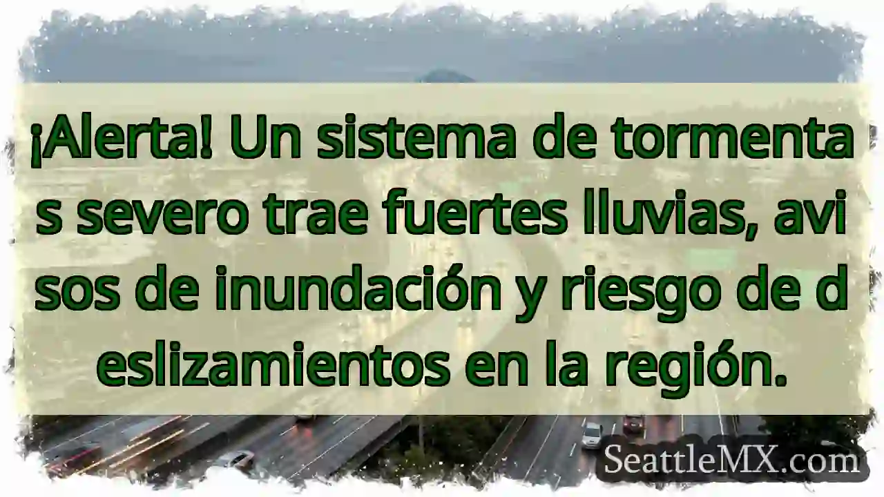 ¡Tormentas severas! ¡Cuidado con inundaciones! 1 ¡Tormentas severas! ¡Cuidado con inundaciones!