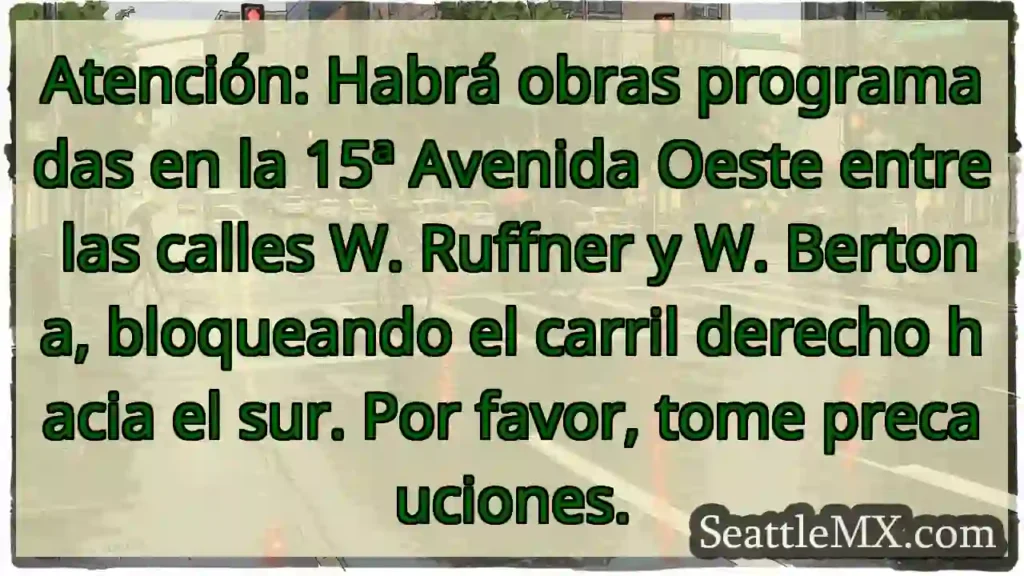 ¡Cuidado! Obra en 15ª Av. Oeste.