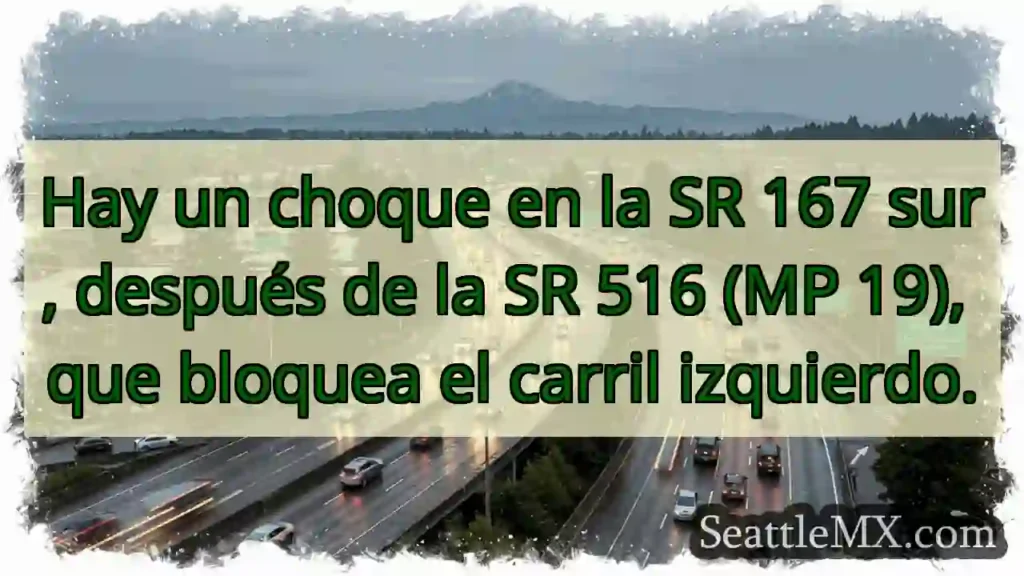 Choque SR 167 Sur. Carril izquierdo bloqueado.