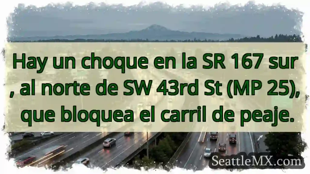 Choque SR 167 Sur. Carril peaje bloqueado.