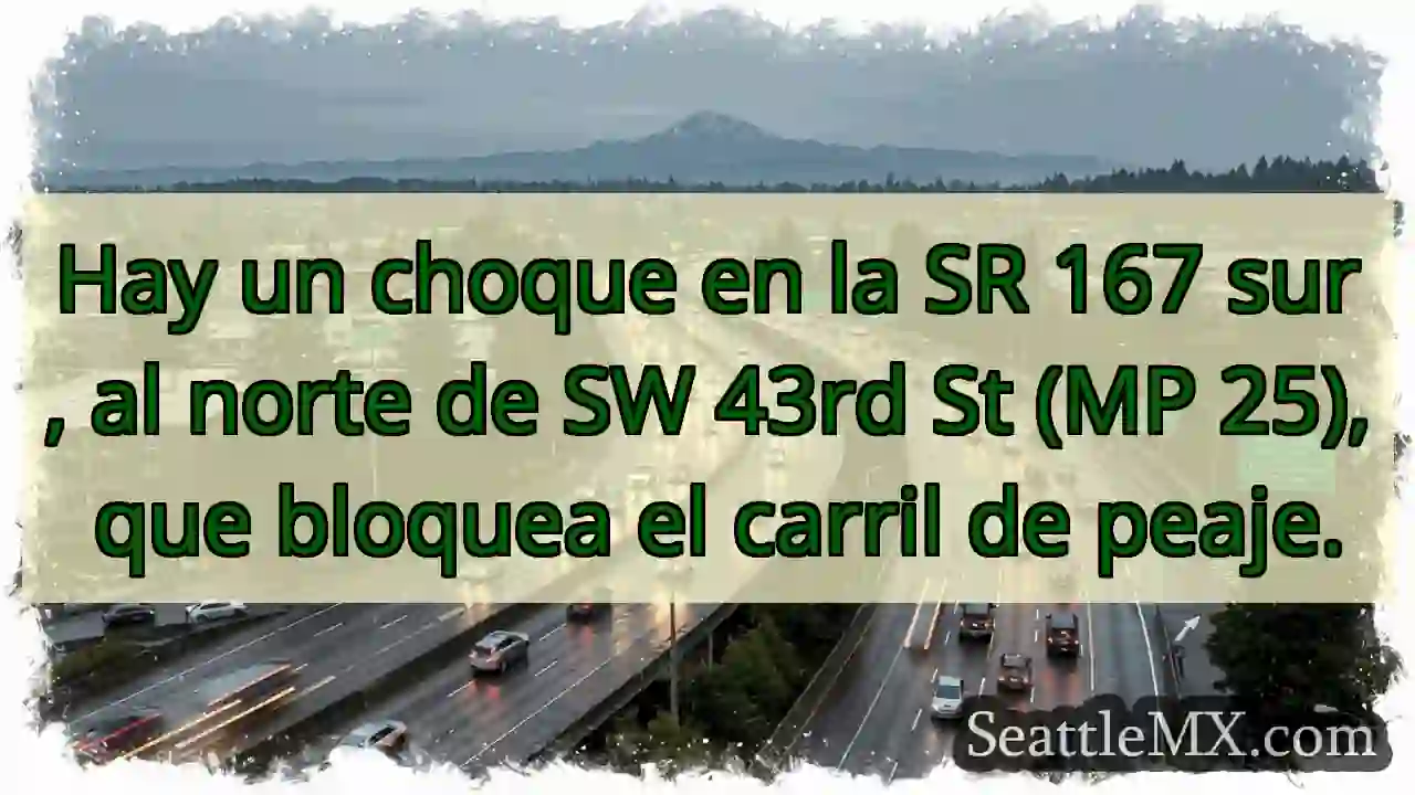 Choque SR 167 Sur. Carril peaje bloqueado.
