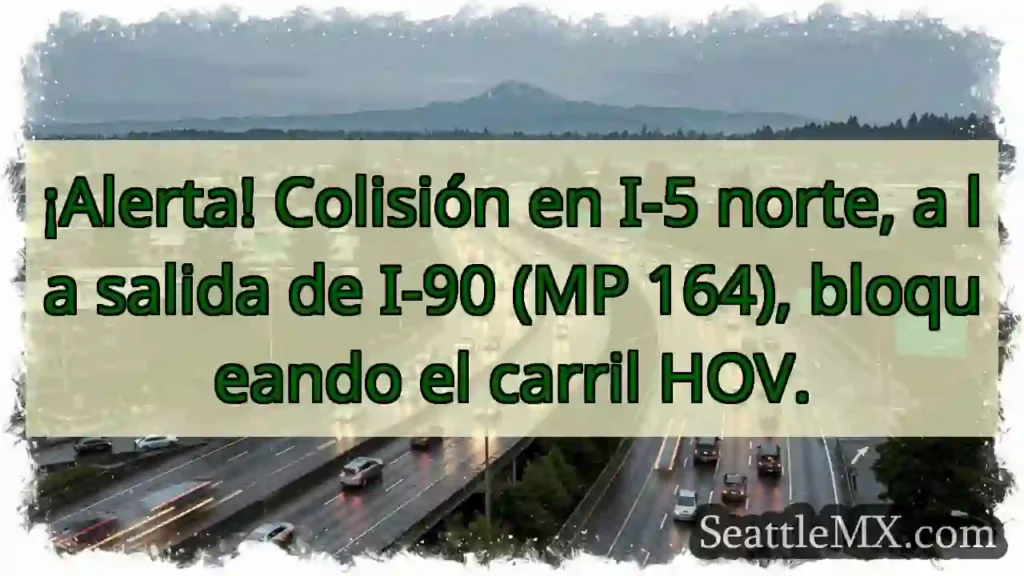 ¡Colisión I-5 Norte! Carril HOV bloqueado.