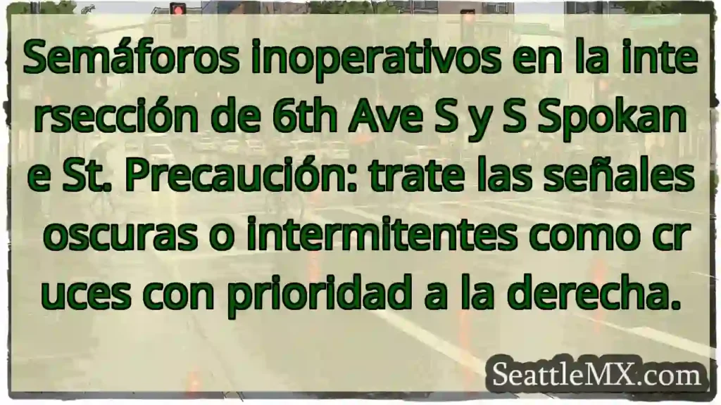 Noticias de transporte de Seattle 5 ¡Semáforos fuera! ¡Cuidado, prioridad a la