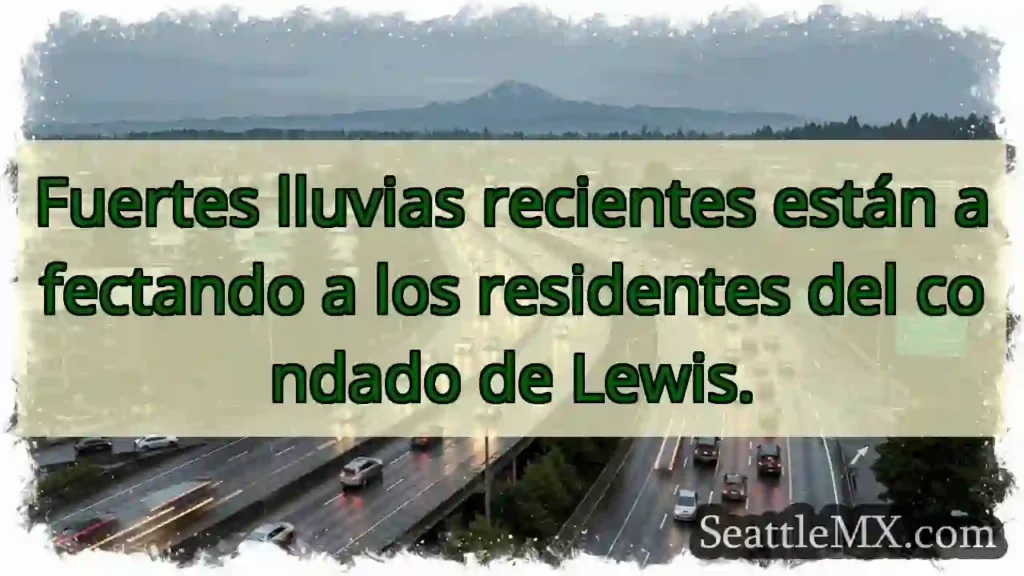 Noticias de transporte de Seattle 3 Lluvias fuertes afectan a Lewis 🌧️