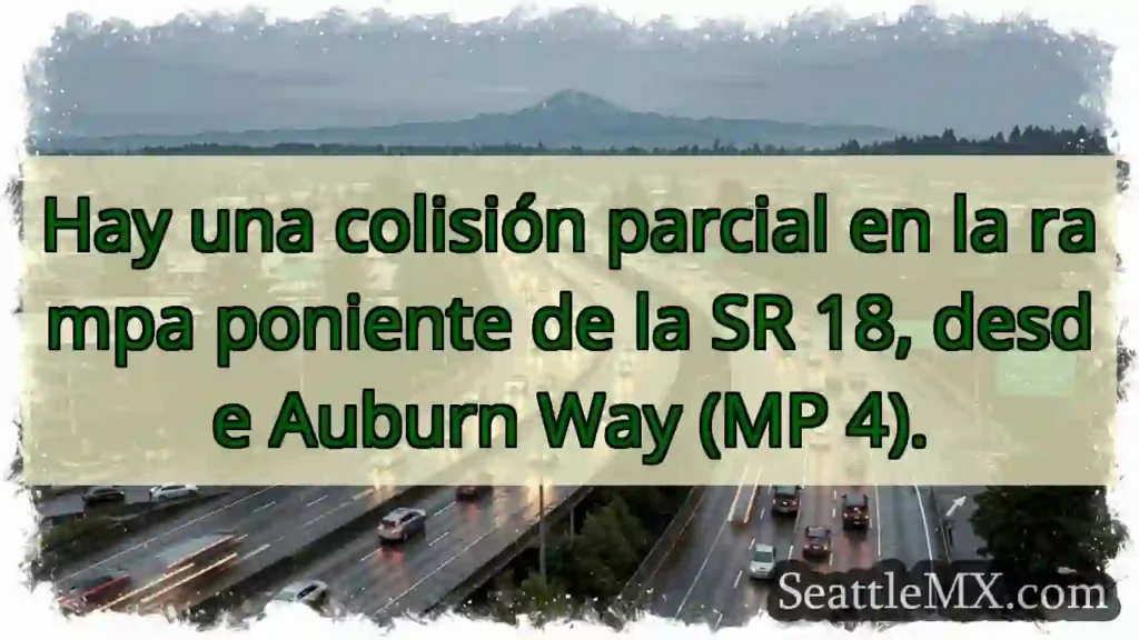 Noticias de transporte de Seattle 1 Colisión parcial SR 18, Auburn Way.