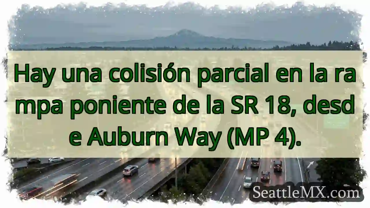 Colisión parcial SR 18, Auburn Way.