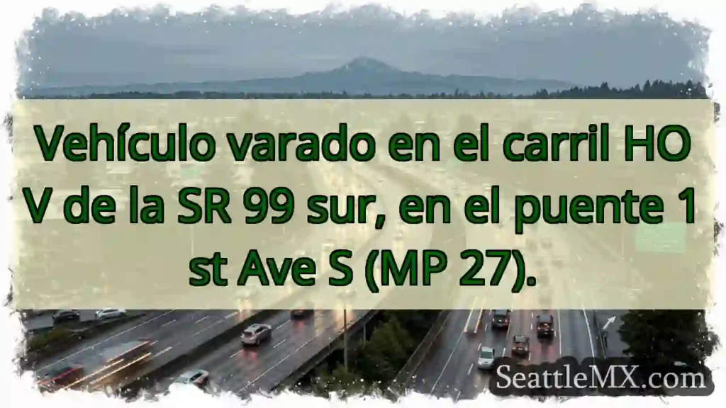 SR 99 Sur: Vehículo obstaculiza carril HOV.