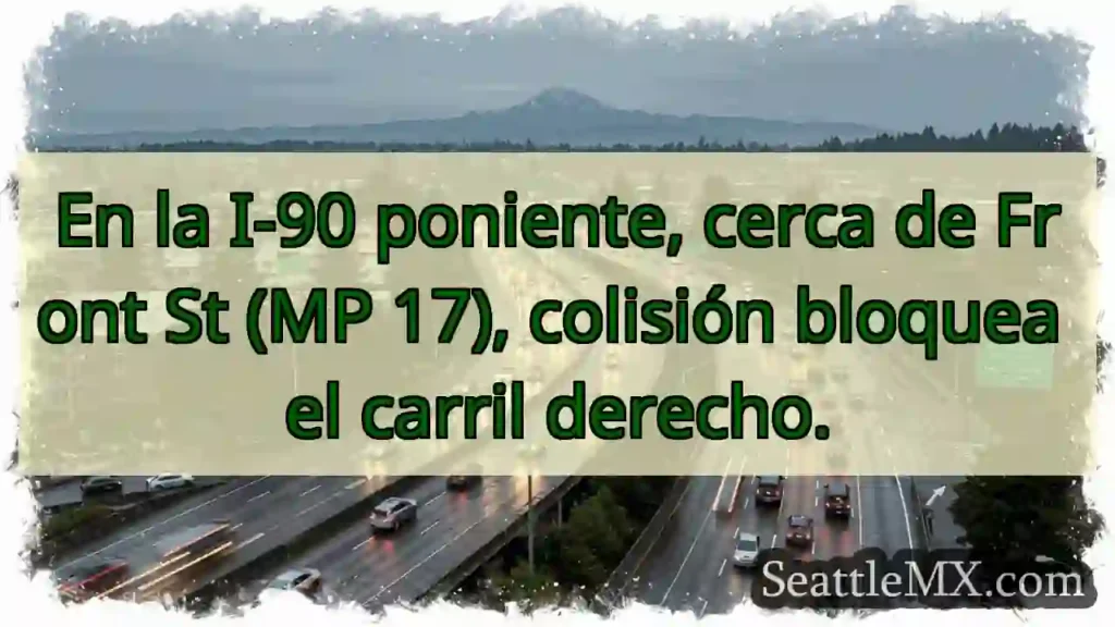 Noticias de transporte de Seattle 3 ¡Accidente I-90! Carril derecho bloqueado.