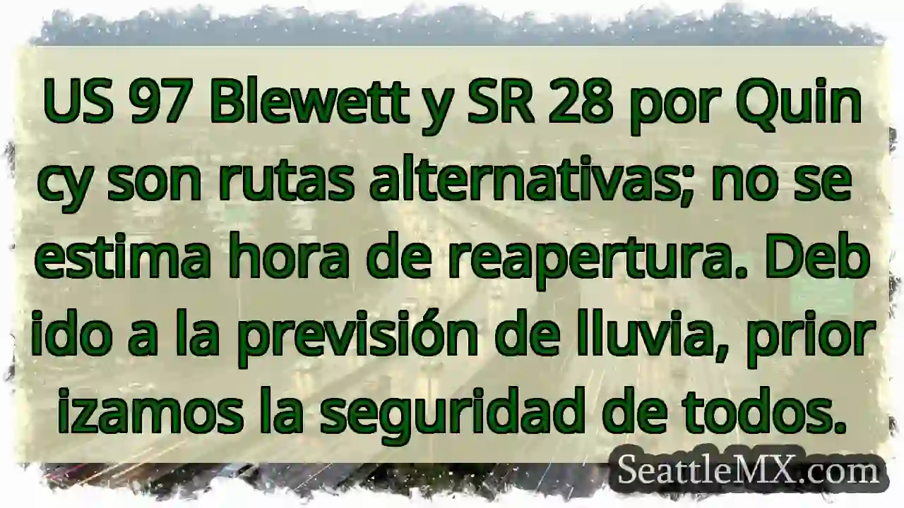 Cierre de ruta. Sin hora estimada. ¡Precaución!