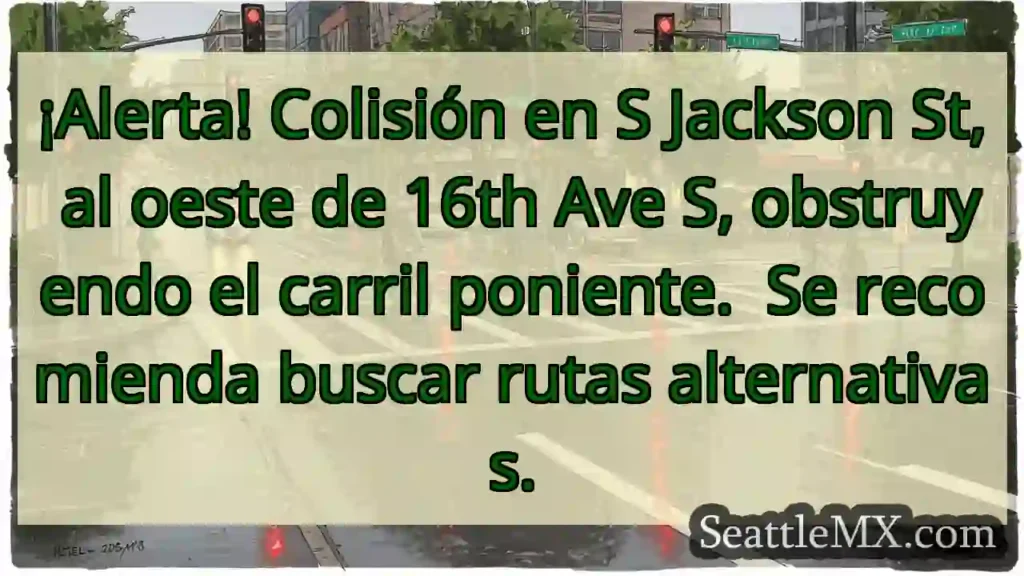 ¡Atención! Colisión S Jackson St.