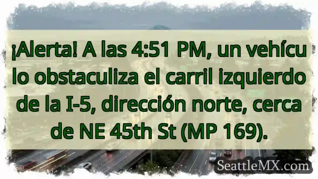 ¡Atención! I-5 N bloqueada. Cerca de 45 St.