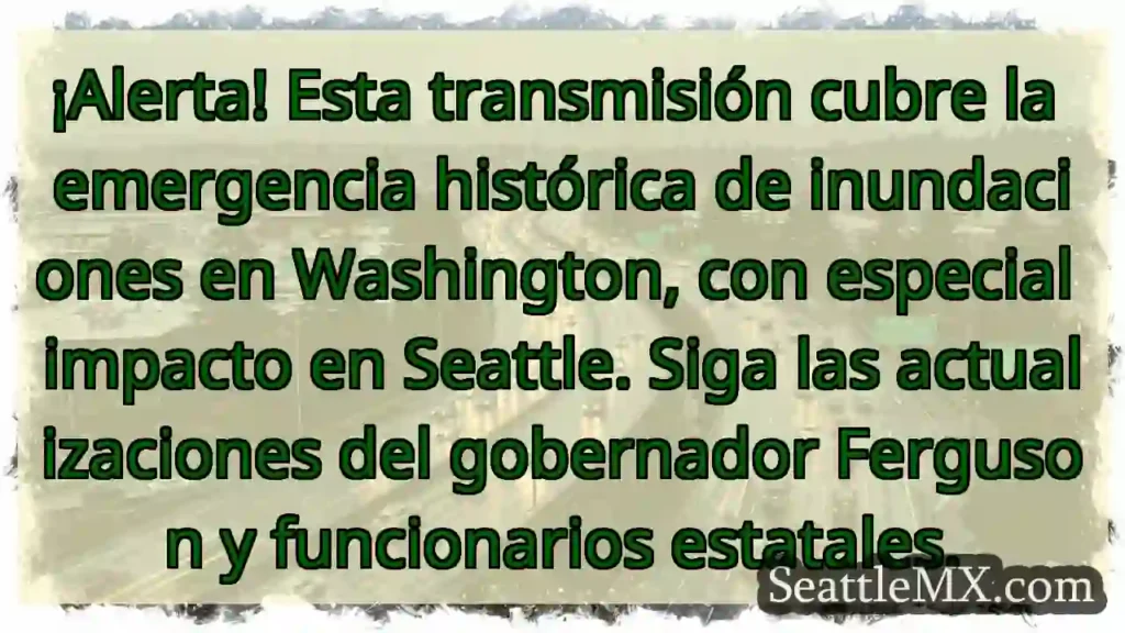 Noticias de transporte de Seattle 7 ¡Inundaciones Históricas en Washington! 🚨